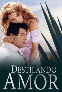 Ver Destilando amor novela mexicana gratis