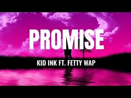 Download Kid Ink - Promise ft. Fetty Wap (Slowed TikTok) (L