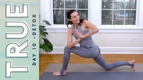 TRUE - Day 10 - Detox Yoga With Adriene