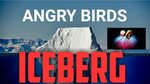 The angry birds iceberg. - YouTube