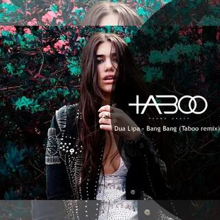 Bang Bang (Taboo Remix) - Taboo/Dua Lipa - 单 曲 - 网 易 云 音 乐