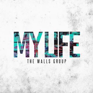 Music News New Single By The Walls Group, "My Life," Out Now