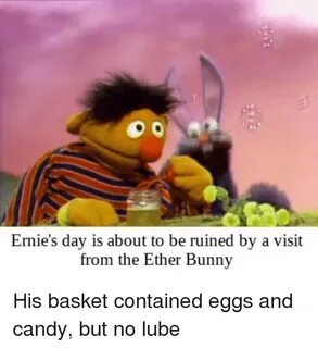 Ernie's Day Is About to Be Ruined by a Visit From the Ether 