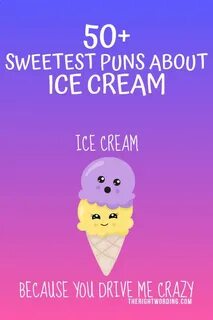 50+ Sweetest Ice Cream Puns That Will Make You Melt Ice crea