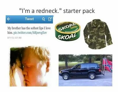 I'm A Redneck Starter Pack Starter Packs Know Your Meme