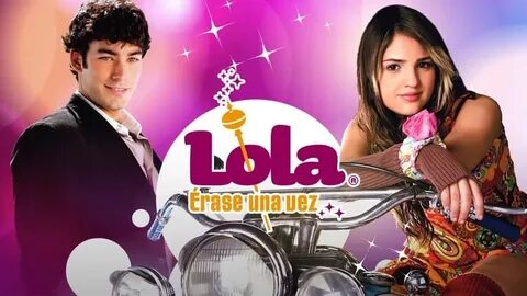 Watch Lola...Érase una vez Full TV Series