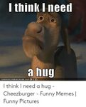 🐣 25+ Best Memes About I Think I Need a Hug I Think I Need a