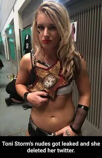 Toni Storm's nudes got leaked and she deleted her twitter. -