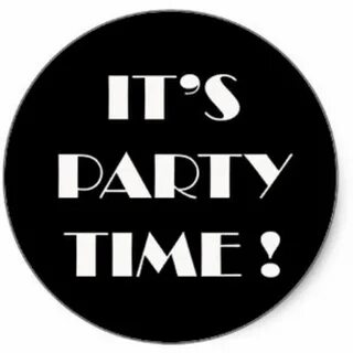 clickbytaste Party time quotes, Party time meme, Party time