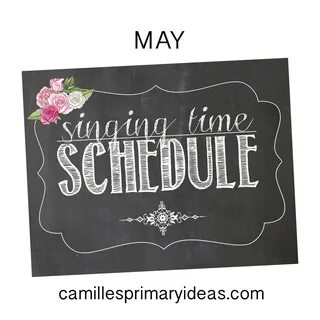 May 2019 Singing Time Schedule - Singing Time Ideas LDS Cami