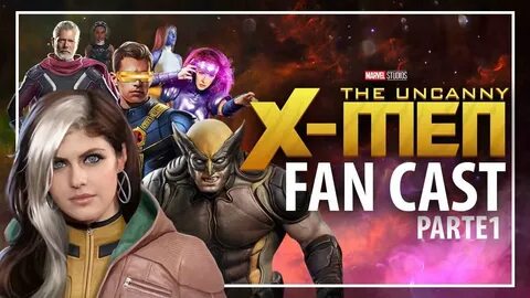 FAN CAST *DEFINITIVO! DE XMEN en el UCM (PARTE 1) - YouTube