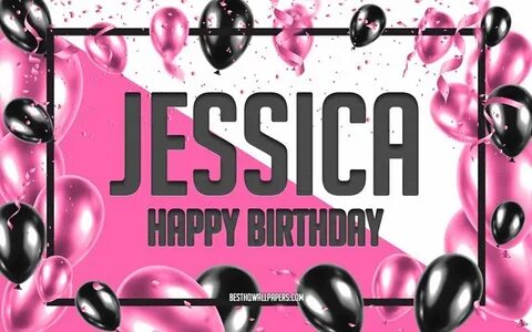 Скачать обои Happy Birthday Jessica, Birthday Balloons Backg