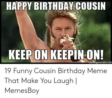 🐣 25+ Best Memes About Cousin Birthday Meme Cousin Birthday 