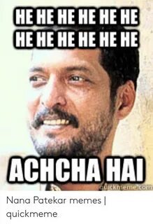 HE HE HE HE HE HE HE HE HE HE HE HE ACHCHA HA Nana Patekar M