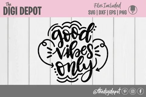 Good Vibes Only Graphic SVG File - Download Free Fonts - Fre