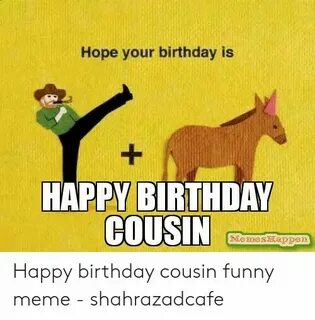 Hope Your Birthday Is HAPPY BIRTHDAY COUSIN Menesmappe1 Happ