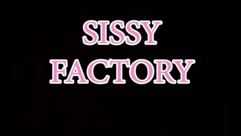 Sasha De Sade Sissy Factory Tranny Slave Trained To Be A Sis