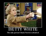 Pin by Carrie Bullard on Awesome Betty white, Chuck norris j