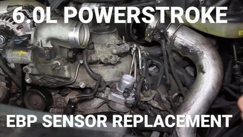 6.0L Powerstroke EBP Sensor Replacement Know Your Parts - Yo
