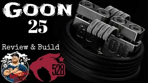 Goon 25mm RDA by 528 Customs & #Blueeyedgoon83 Review & Buil