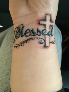Blessed Tattoo Tattoos, Tattoo designs, Meaningful wrist tat