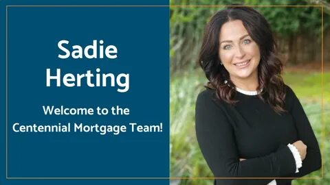 Welcoming Sadie Herting to the Centennial Mortgage Team