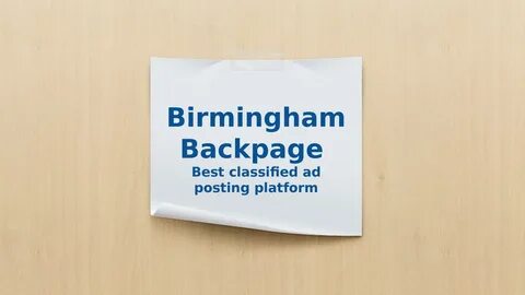 Birmingham Backpage - Best classified ad posting platform by
