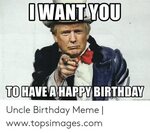 WANTYOU TO HAVE a HAPPY BIRTHDAY Rnemegerneratorriet Uncle B