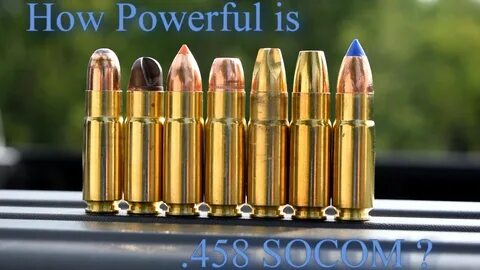 How Powerful is 458 SOCOM ? 458 socom, Ammunition, Guns tact