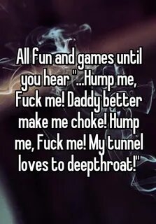 All fun and games until you hear "...Hump me, Fuck me! Daddy