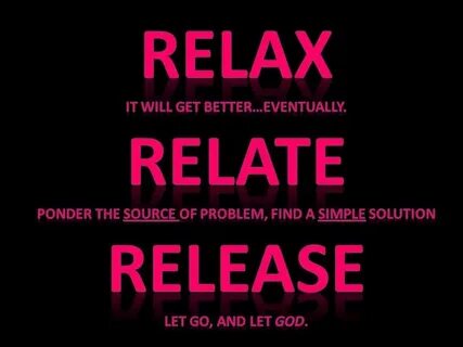 relax relate release and let go - Quotable quotes, Inspirati