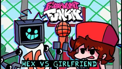 Hex vs Girlfriend! Friday Night Funkin' Mods