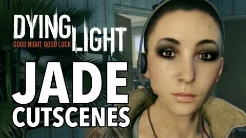 Dying Light - Jade Cutscenes - YouTube