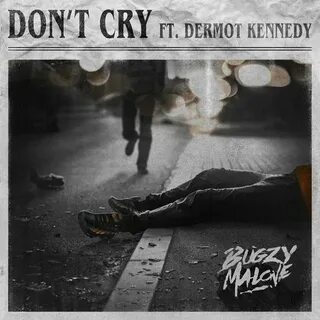 Bugzy Malone - Don’t Cry: lyrics and songs Deezer