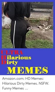Lari0us Irty MEMES Amazoncom HD Memes Hilarious Dirty Memes 