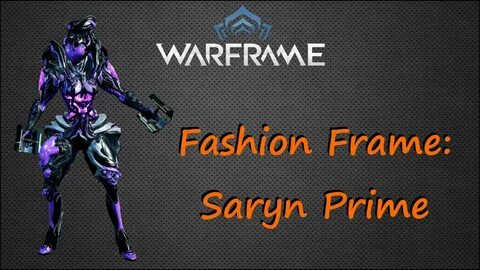 Warframe:Fashion Frame Saryn Prime - YouTube