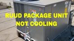 RUUD PACKAGE UNIT NOT COOLING - YouTube