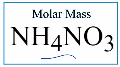 Molar Mass / Molecular Weight of NH4NO3: Ammonium nitrate - 