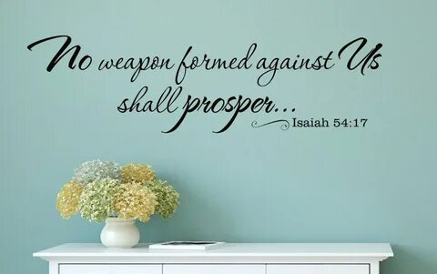 No weapon formed against us shall prosper Christian Isaiah E