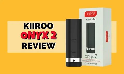 Kiiroo Onyx 2 Review: My Experience & Honest Rating