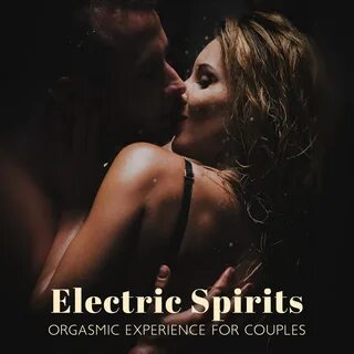Electric Spirits: Spark Your Sensuality with Sexiest Guitar Music, Orgasmic Expe