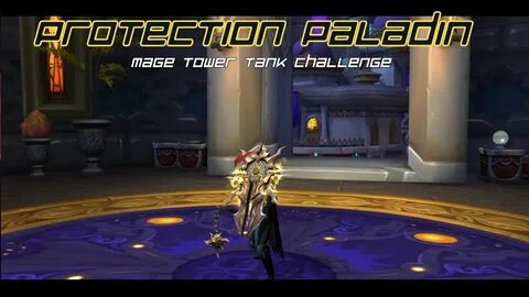 Mage Tower Tank Challenge : Protection Paladin 909 ilvl - Yo