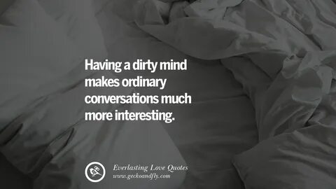 20 Ideas for Dirty Love Quotes - Home, Family, Style and Art