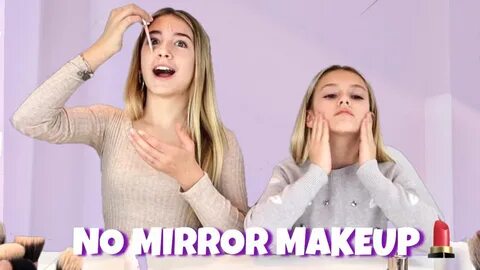 NO MIRROR MAKEUP CHALLENGE QUINN SISTERS - YouTube
