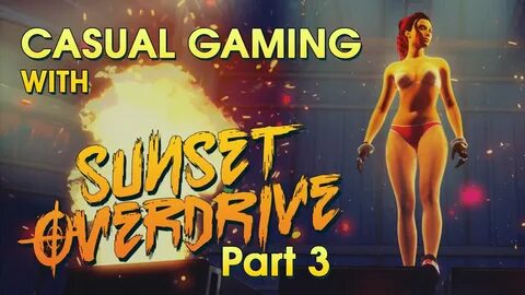 Sunset Overdrive (Part 3) (Xbox One) - YouTube