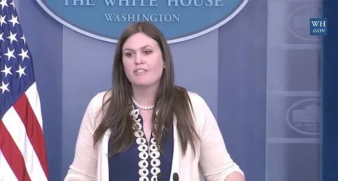 Sarah Huckabee Sanders Holds WH Press Briefing Following Tra