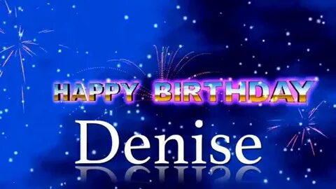 Happy Birthday Sweety Denise - YouTube