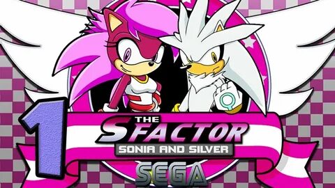 SONIC HACKS & FANGAMES 02 🦔 The S Factor: Sonia and Silver (