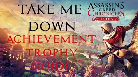 Assassin's Creed Chronicles: India Take Me Down Achievement/