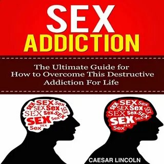 Sex Addiction Audiobook By Caesar Lincoln cover art.